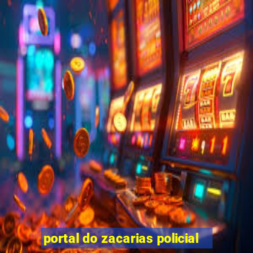 portal do zacarias policial